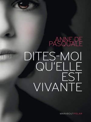 cover image of Dites-moi qu'elle est vivante